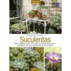 Livro - Coleção Seu Jardim Volume 2: Suculentas