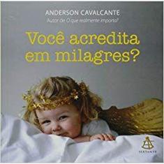 Voce Acredita Em Milagres
