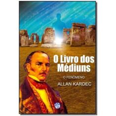 Livro Dos Mediuns, o - o Fenomeno