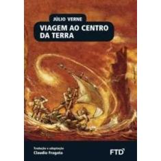 Viagem ao centro da Terra - FTD Educação