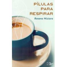 Pílulas Para Respirar - IN MEDIA RES EDITORA, 3