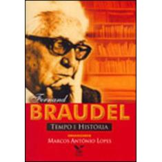Fernand Braudel - Tempo E Historia