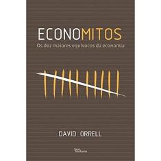 Economitos: Os dez maiores equívocos da economia: Os dez maiores equívocos da economia