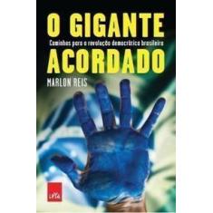 Livro - O gigante acordado: Manifestações, ficha limpa e reforma polít