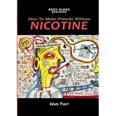 How To Make Friends Without Nicotine