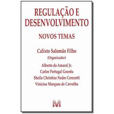 Regulação e desenvolvimento: Novos temas - 1 ed. /2012