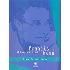 Álbum Musical Francis Hime. Livro de Partituras