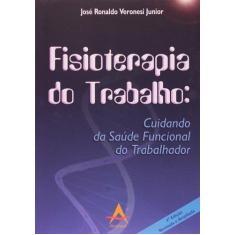 Fisioterapia do trabalho - cuidando da saude funcional do trabalhador 