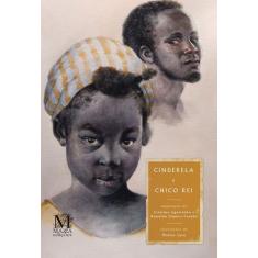 Livro - Cinderela e Chico Rei