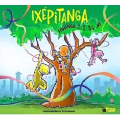 Ixépitanga: Anhangá 123 e Já!