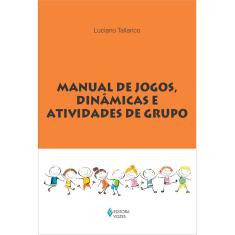 Manual De Jogos, Dinamicas E Atividades De Grupo