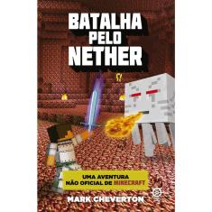 Livro - Batalha pelo Nether (Vol. 2 Uma Aventura Não Oficial de Minecraft)