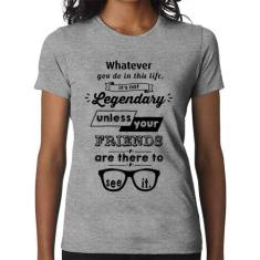 Baby Look It's not legendary without your friends - Foca na Moda, Cinz