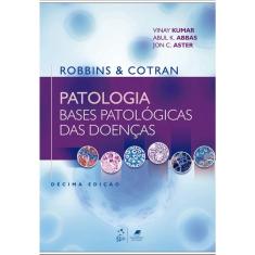 Robbins & Cotran - Patologia - Bases Patológicas das Doenças
