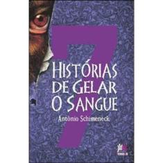 7 Histórias De Gelar O Sangue