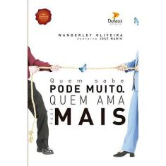 Livro - Quem sabe pode muito. Quem ama pode mais