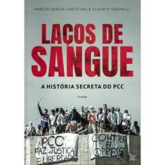 Lacos De Sangue - A Historia Secreta Do Pcc