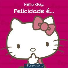 Livro - Hello Kitty - Felicidade É...