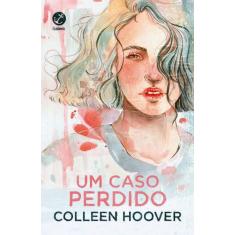 Livro - Um caso perdido (Vol. 1 Hopeless) - Galera