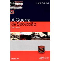 A Guerra da Secessão: 1861-1865