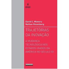 Trajetórias da inovação: A mudança tecnológica nos Estados Unidos da América no século XX