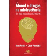 Livro - Álcool e drogas na adolescência: Um guia para pais e professores