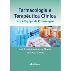 Farmacologia E Terapêutica Clinica Para A Equipe De Enfermagem - 1ª Ed