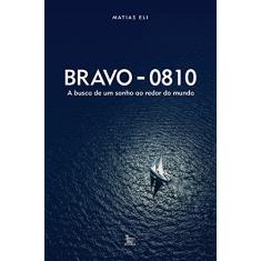 Bravo - 0810: A busca de um sonho ao redor do mundo