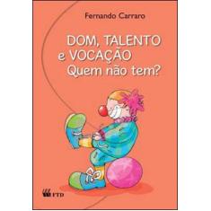 Dom, talento e vocação - FTD**