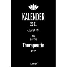 Kalender 2021 für Therapeuten/Therapeut/Therapeutin: Wochenplaner/Tagebuch/Journal für das ganze Jahr: Platz für Notizen, Planung/Planungen/Planer, Erinnerungen & Sprüche