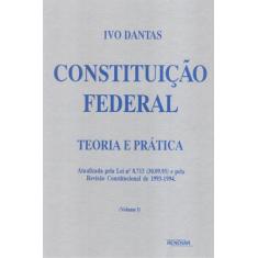 Constituicao Federal Teoria Pratica- Volume 1