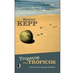 Livro - Tropeços nos Trópicos: Crônicas de um Gringo Brasileiro