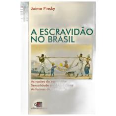 A escravidão no Brasil (Nova edição)