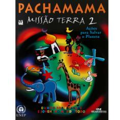 Livro - Pachamama: Missão Terra 2: Ações Para Salvar o Planeta