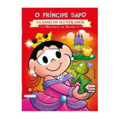 Livro - Turma da Mônica - Clássicos Ilustrados - O Príncipe Sapo