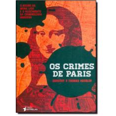 Crimes de Paris, Os: O Roubo da Mona Lisa e o Nascimento da Criminolog