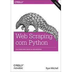 Web Scraping com Python: Coletando Mais Dados da web Moderna