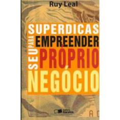 Superdicas Para Empreender Seu Próprio Negócio