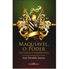 Maquiavel, o poder: História e marketing: 202