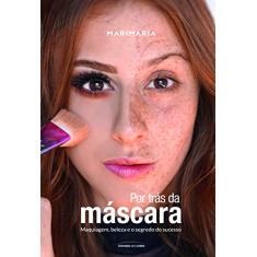 Mari Maria: Por trás da máscara