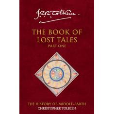 The Book of Lost Tales 1: J.R.R. Tolkien & Christopher Tolkien: Book 1