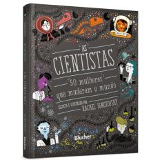 As Cientistas: 50 Mulheres que Mudaram o Mundo