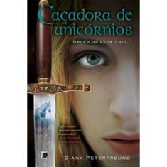 Caçadora de unicórnios (Vol. 1 Ordem da Leoa)