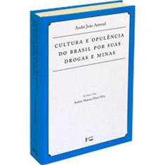 Cultura e Opulência do Brasil por Suas Drogas e Minas - Coleção Documenta Uspiana