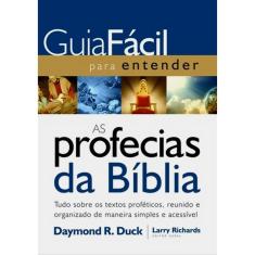 Guia Fácil Para Entender As Profecias Da Bíblia