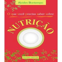 Que Voce Precisa Saber Sobre Nutrição,o