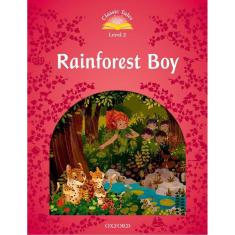 Rainforest Boy - Classic Tales - Level 2 - Second Edition