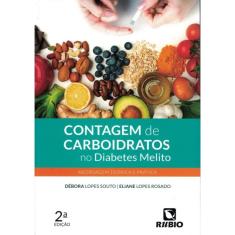 Contagem De Carboidratos No Diabetes Melito - Abordagem Teorica E Pratica - 2ª Ed