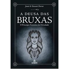 Deusa das Bruxas, A: O Princípio Feminino da Divindade