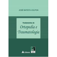 Livro - Fundamentos De Ortopedia E Traumatologia